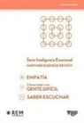 Harvard Business Review - Serie Inteligencia Emocional Hbr. Estuche Comunicación 3 Vols.: Cómo Tratar Con Gente Difícil, Empatía, Saber Escuchar (Slip Case Dealing with Difficult People, Empathy, Mindful Listening Spanish Edition)