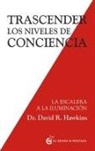 David Hawkins, David R. Hawkins, Miguel Iribarren - Trascender Los Estados de Conciencia