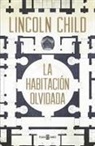 Lincoln Child - Una Habitación Olvidada / The Forgotten Room: A Novel