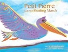 Johnette Downing, Johnette/ Stanley Downing, Heather Stanley - Petit Pierre and the Floating Marsh