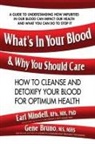 Gene Bruno, Earl Mindell - What's in Your Blood and Why You Should Care