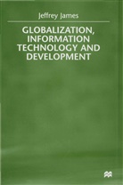 J James, J. James - Globalization, Information Technology and Development