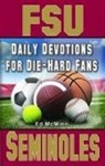 Ed McMinn - Daily Devotions for Die-Hard Fans FSU Seminoles