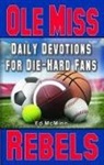 Ed McMinn - Daily Devotions for Die-Hard Fans OLE Miss Rebels