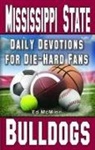 Ed McMinn - Daily Devotions for Die-Hard Fans Mississippi State Bulldogs