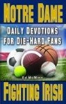 Ed McMinn - Daily Devotions for Die-Hard Fans Notre Dame Fighting Irish