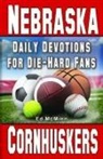 Ed McMinn - Daily Devotions for Die-Hard Fans Nebraska Cornhuskers