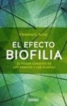 Clemens Arvay - Efecto Biofilia, El (Antes El Poder Curativo de la Naturaleza)
