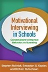 Sebastian G. Kaplan, Stephen Rollnick, Richard Rutschman - Motivational Interviewing in Schools