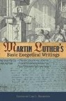 Martin Luther, Martin/ Beckwith Luther - Martin Luther's Basic Exegetical Writings