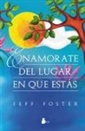 Jeff Foster, Matt Licata - Enamorate del Lugar En El Que Estas