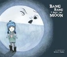 Luis Amavisca, Esther G. Madrid - Bang Bang I Hurt the Moon