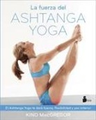 Kino MacGregor - LA FUERZA DEL ASHTANGA YOGA