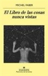 Michel Faber - Libro de Las Cosas Nunca Vistas, El
