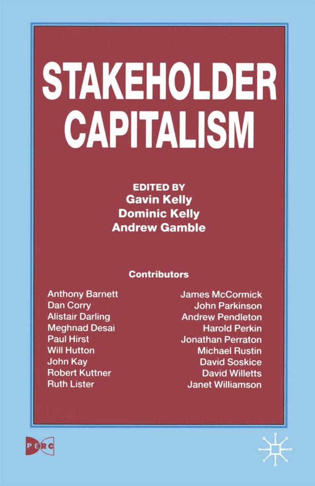 Andrew Gamble, Dominic Kelly, Gavin Kelly, Gamble, A. Gamble, … - Stakeholder Capitalism