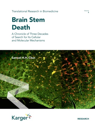 Samuel H H Chan, Samuel H.H. Chan, Julie Y.H. Chan, Samuel H.H. Chan, Samuel H H Chan,  Y H Chan - Brain Stem Death - A Chronicle of Three Decades of Search for Its Cellular and Molecular Mechanisms
