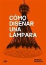 Design Museum - Cómo Diseñar Una Lámpara