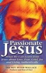 Peter Wallace, The Rev. Peter Wallace - Passionate Jesus