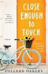 Colleen Oakley, Oakley Colleen - Close Enough to Touch