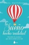Chris Guillebeau - Tu Sueño Hecho Realidad