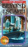 R A Montgomery, R. A. Montgomery, Marco Cannella, Jason Millet - Beyond Escape!