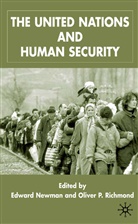 Edward Newman, Edward Newman, O Richmond, O. Richmond, Oliver P. Richmond - The United Nations and Human Security