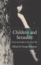 George S. Rousseau, G Rousseau, G. Rousseau - Children and Sexuality