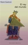 Rene Guenon - Rey del Mundo, El
