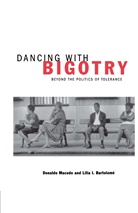 Lilia I Bartolomé, Lilia I. Bartolomé, Kenneth A Loparo, Kenneth A. Loparo, Donaldo Macedo, Na Na - Dancing With Bigotry