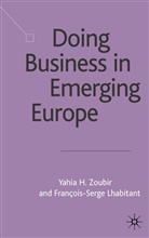 F Lhabitant, F. Lhabitant, François-Serge Lhabitant, Y Zoubir, Y. Zoubir, Yahia H. Zoubir - Doing Business in Emerging Europe