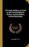 James Robertson - The Early Religion of Israel as Set Forth by Biblical Writers and by Modern Critical Historians