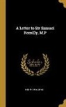 Henry Brougham - A Letter to Sir Samuel Romilly, M.P