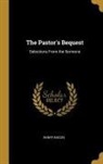 Henry Bacon - The Pastor's Bequest: Selections from the Sermons
