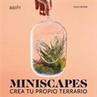 Clea Cregan - Miniscapes Crea tu propio terrario