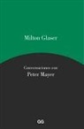 Milton Glaser - Milton Glaser, Conversaciones Con Peter Mayer