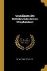 Richard Moritz Meyer - Grundlagen Des Mittelhochdeutschen Strophenbaus