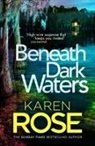 Karen Rose - Beneath Dark Waters
