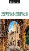 DK Eyewitness, DK Travel - Dordogne, Bordeaux and the Southwest Coast