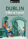 Nicola Brady, DK Eyewitness, Eadaoin Fitzmaurice - Dublin Like a Local