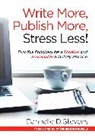 Dannelle D Stevens, Dannelle D. Stevens - Write More, Publish More, Stress Less!