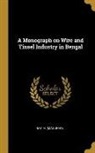 Ray M. (Manohar) - A Monograph on Wire and Tinsel Industry in Bengal