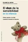 Elaine Aron - Don de La Sensibilidad En La Infancia, El