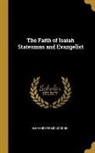 Alexander Reid Gordon - The Faith of Isaiah Statesman and Evangelist