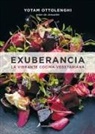 Yotam Ottolenghi - Exuberancia / Plenty More: La Vibrante Cocina Vegetariana / Vibrant Vegetable Cooking from London's Ottolenghi