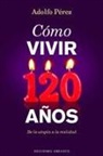 Adolfo Perez - SPA-COMO VIVIR 120 ANOS