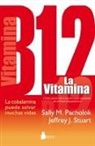 Sally M. Pacholock, Sally Pacholok, Jeffrey J. Stuart - La Vitamina B12