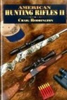 Craig Boddington - American Hunting Rifles