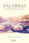 Maria Martinez - Palabras Que Nunca Te Dije