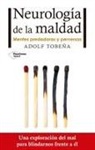 Adolf Tobena, Adolf Tobeña Pallarés - Neurología de la maldad : mentes predadoras y perversas