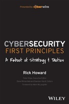 Howard, R Howard, Rick Howard, Howard Rick - Cybersecurity First Principles: A Reboot of Strategy and Tactics